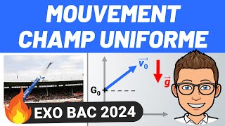 MOUVEMENT dans un CHAMP UNIFORME ✅ Exercice BAC 2024  Sujet Centres Étrangers  PHYSIQUE  CHIMIE [upl. by Nathanil]