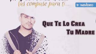 ESPINOZA PAZ Que Te Lo Crea Tu Madre [upl. by Valentina311]