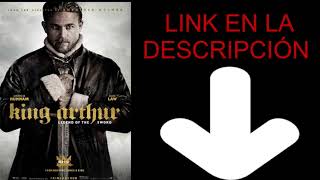 Rey Arturo La leyenda de ExcáliburPELICULA COMPLETA EN ESPAÑOL LATINO HD 2017 [upl. by Anomor]