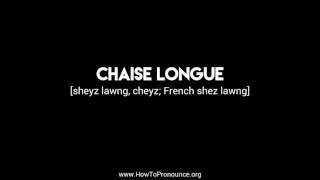 How to Pronounce quotchaise longuequot [upl. by Hershell]