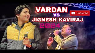 Vardan Vs jignesh kaviraj  Jignesh Kaviraj live program 2024  Instagram Trending song 2024 [upl. by Ruthanne]