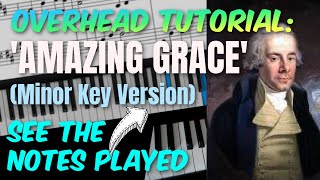 Amazing Grace Minor Key Version  Sheet Music Overhead Tutorial Video [upl. by Tnayrb]