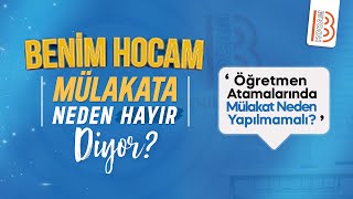 Öğretmen Atamalarında Mülakat Neden Yapılmamalı [upl. by Illac152]