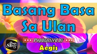 Basang Basa Sa Ulan  Aegis Karaoke  JKaraLkis  Powered by MagicSing [upl. by Anallij657]