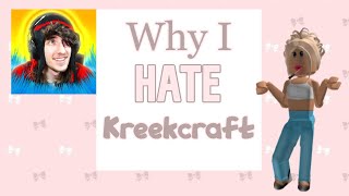 Why I hate KREEKCRAFT [upl. by Cindee]