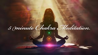 5 Minute Chakra Meditation [upl. by Highams282]