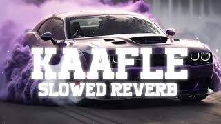 AP Dhillon  Kaafle Slowed amp Reverb   Gurinder Gill  Goat  New Punjabi Songs [upl. by Nnaycart]