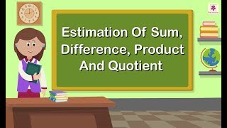 Division  Estimation of Quotient  Mathematics Grade 5  Periwinkle [upl. by Trebeh912]