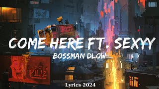 BossMan Dlow  Come Here Ft Sexyy Red  Music Edison [upl. by Dronel36]