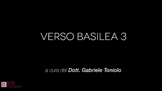 1  Gabriele Toniolo  Verso Basilea 3 [upl. by Ranilopa]