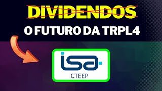 TRPL4 TRANSMISSÃO PAULISTA DIVIDENDOS RBSE e FUTURO DA EMPRESA [upl. by Ahtiek]