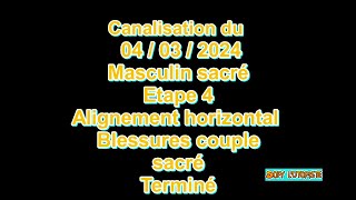 Canalisation 04 03 2024 Etape 4 masculin sacré BLESSURES couple sacré terminé [upl. by Adi]