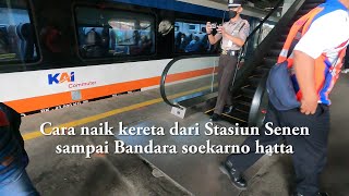 Cara naik kereta dari stasiun senen ke Bandara Soekarno Hatta [upl. by Naillij]