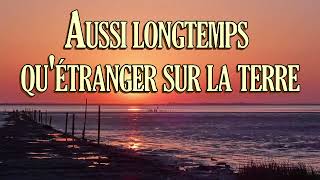 Aussi longtemps quétranger sur la terre [upl. by Annaed]