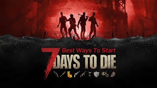 The NonConfusing Guide to Starting 7 DAYS TO DIE in 2024 [upl. by Anitsihc347]