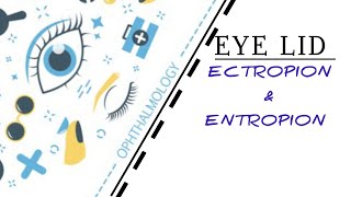 EYELID LECTURE6 ECTROPION amp ENTROPION [upl. by Suirada]