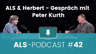 ALSPodcast 42 ALS amp Herbert – Gespräch mit Peter Kurth [upl. by Etteve]