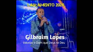 VALORIZE O DOM QUE DEUS TE DEUGilbraim lopes [upl. by Karoline]