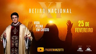 XI RETIRO NACIONAL  PARTE 1  PADRE REGINALDO MANZOTTI  25022023 [upl. by Devina]