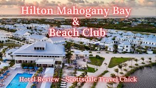 Hotel Review  Hilton Mahogany Bay Resort Curio Collection  Ambergris Caye San Pedro Belize [upl. by Hallette]