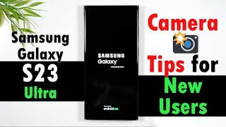 Samsung S23 Ultra Camera Tips and Tricks for Beginners [upl. by Labotsirc153]