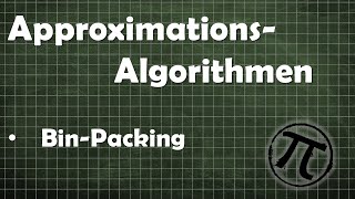 Approximationsalgorithmen  Bin Packing  Greedy Algorithmus [upl. by Otilesoj37]