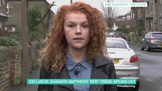 Shannon Matthews Best Friend Speaks Out  This Morning [upl. by Yrkcaz]