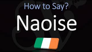 How to Pronounce Naoise CORRECTLY [upl. by Gipps589]