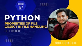 Properties Of File Object In File Handling  Lecture 177  Python Complete Course [upl. by Ihn]