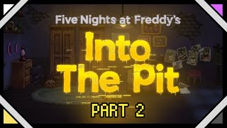 FNAF INTO THE PIT Part 2  FULL VOD [upl. by Aloke]