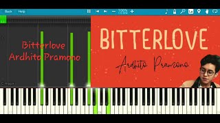 BITTERLOVE  ARDHITO PRAMONO Piano Tutorial [upl. by Ycart880]