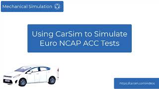 Using CarSim to Simulate Euro NCAP ACC Tests [upl. by Clippard17]