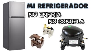 Como reparar Refrigerador que no enfría ni congela  REPARALO TU MISMO  1 PARTE [upl. by Chally]