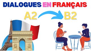 Conversations en Français 🇫🇷  Améliorez votre compréhension et expression orale 3 [upl. by Brotherson424]