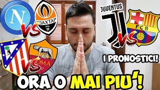 ORA O MAI PIÙ JuventusBarcellona  Atletico MadridRoma  NapoliShakhtar Donetsk [upl. by Tnomyar]