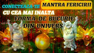 MANTRA FERICIRII  CONECTEAZATE CU CEA MAI INALTA FORMA DE BUCURIE DIN UNIVERS [upl. by Errehs395]