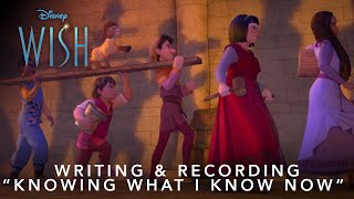 Disneys Wish  Writing amp Recording quotKnowing What I Know Nowquot [upl. by Lovell]