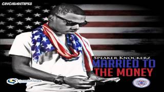 Speaker Knockerz  Weekend Married To The Money 2013  DOWNLOAD [upl. by Hobey357]