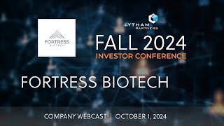 Fortress Biotech Company Webcast  Lytham Partners Fall 2024 Investor Conference [upl. by Natiha]