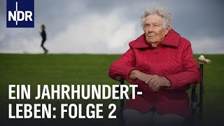 Ein Jahrhundertleben Folge 2  Das Vermächtnis der 100Jährigen  NDR Doku [upl. by Akived]