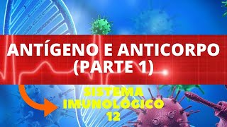 ANTÍGENO E ANTICORPO PARTE 1  AULA DE IMUNOLOGIA SISTEMA IMUNOLÓGICO [upl. by Kinimod922]