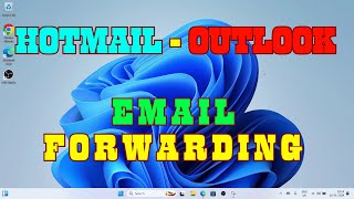 How to Automatic Forward Hotmail and Outlook emails to Another Email Account  Email Forwarding [upl. by Adnalue]