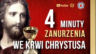 MODLITWA 4 MINUTY ZANURZENIA WE KRWI CHRYSTUSA âť¤ď¸Źđź™Źâť¤ď¸Ź MODLITWA DO PANA JEZUSA [upl. by Joelie55]