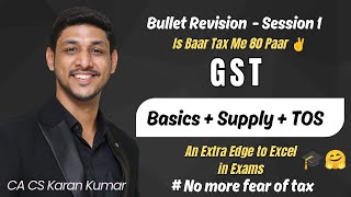 GST Bullet Revision 1  CS EXE DEC 2024  TAX LAWS  CA KARAN KUMAR [upl. by Ahsenaj]