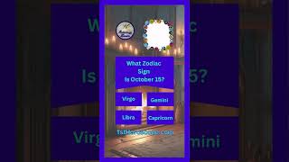 What Zodiac Sign Is October 15 quiz zodiacsigns [upl. by Ecnaiva]