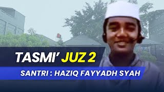 TASMI JUZ 2 SANTRI HAZIQ FAYYADH SYAH [upl. by Perr493]