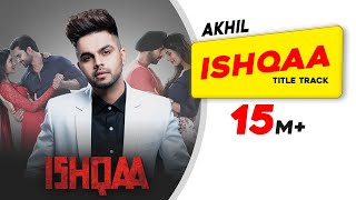 AKHIL ISHQAA  Title Track  Nav Bajwa  Payal Rajput  Aman Singh Deep  Latest Song 2018 [upl. by Bullen]