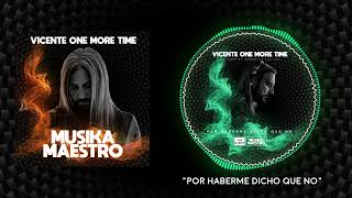 Vicente One More Time  Por haberme dicho que no Official audio [upl. by Lehcar296]