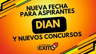 Nueva Fecha Para Aspirantes DIAN Y Nuevos Concursos [upl. by Brainard724]