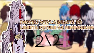 NOVEL WHEN THE VILLAINESS LOVES AGAIN REACTS TO LIBERTA AS NINGGUANG 22 [upl. by Eillo]